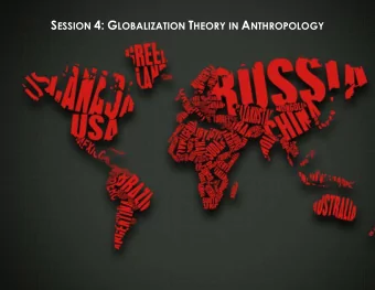 S ESSION 4: G LOBALIZATION T HEORY IN A NTHROPOLOGY  1 A N W O  A  W D  NT  TH  HR  RO  OP  PO  OL