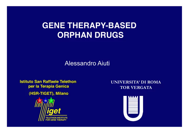 orphan drugs alessandro aiuti universita di roma tor