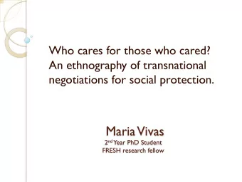Maria  Vivas 2 nd  Year PhD Student  FRESH research fellow  The feminization and