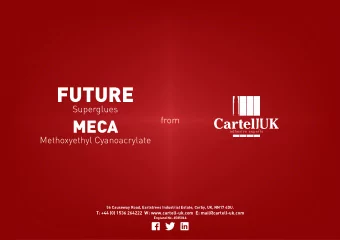 FUTURE  Superglues  from  MECA  Methoxyethyl Cyanoacrylate  56 Causeway Road, Earlstrees Industrial