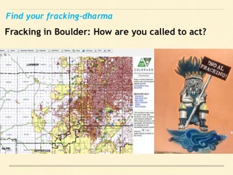 Fracking in Boulder: How are you called to act? Agenda  3:00 - 3:30   Welcome, Short song,
