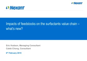 Impacts of feedstocks on the surfactants value chain  whats new?  Eric Hudson, Managing