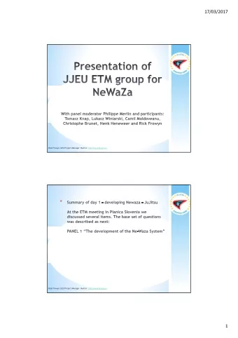 *  Rick Frowyn JJEU Project Manager. Mail to: rick.frowijn@jjeu.eu  1  17/03/2017  Rick Frowyn JJEU