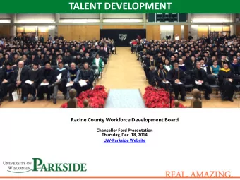 TALENT DEVELOPMENT  Racine County Workforce Development Board  Chancellor Ford Presentation
