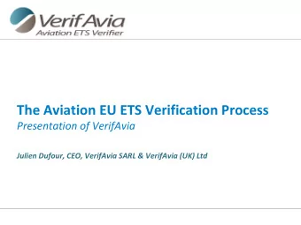 The Aviation EU ETS Verification Process  Presentation of VerifAvia  Julien Dufour, CEO, VerifAvia