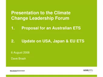Presentation to the Climate  Change Leadership Forum  1.  Proposal for an Australian ETS  2.