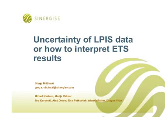 Uncertainty of LPIS data  or how to interpret ETS  results Grega Mil  inski