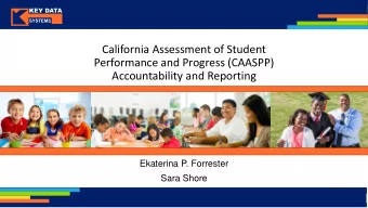 California Assessment of Student  Performance and Progress (CAASPP)  Accountability and Reporting