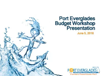 Bu  Budget  dget Wo  Workshop  kshop  Presentatio  sentation  June  ne 5, 2  2018  18  2  Po  Port