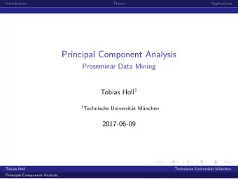 Principal Component Analysis  Proseminar Data Mining Tobias Holl 1 1 Technische Universitt
