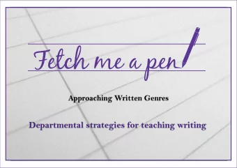 Departmental strategies for teaching writing Approaching Written Genres  Aims:  To understand