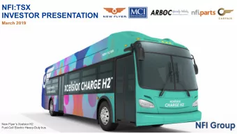 NFI:TSX  INVESTOR PRESENTATION  March 2019  New Flyers Xcelsior H2  Fuel-Cell Electric