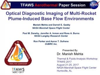 Optical Diagnostic Imaging of Multi-Rocket  Plume-Induced Base Flow Environments  Manish Mehta and
