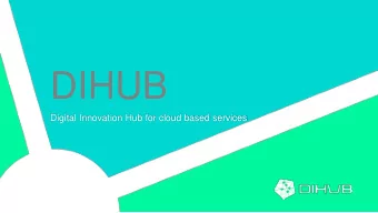 DIHUB  Digital Innovation Hub for cloud based services  Jouni Hytnen  Development manager Chair