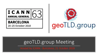 geoTLD.group Meeting  Hosted by ICANN - Barcelona, 21 October 2018  Agenda 21 Sep 2018  1.