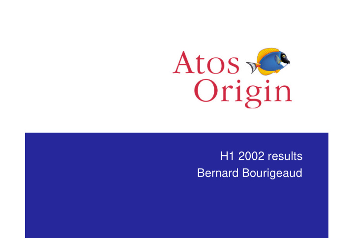 h1 2002 results bernard bourigeaud agenda