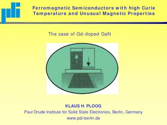 Ferrom agnetic Sem iconductors w ith high Curie  Tem perature and Unusual Magnetic Properties  The