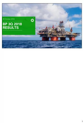 BP 3Q 2018  RESULTS  Secret  1  BP 3Q 2018 RESULTS  1  BP 3Q 2018 RESULTS  Craig Marshall  Head of