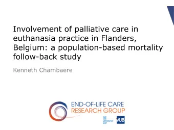 Belgium: a population-based mortality  follow-back study  Kenneth Chambaere  Paper  Background
