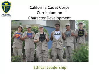 Curriculum on  Character Development  Ethical Leadership  Character Agenda  C1. What Ethics Is