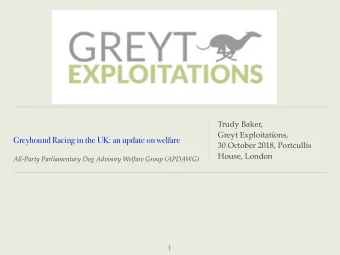 Trudy Baker,  Greyt Exploitations, Greyhound Racing in the UK: an update on welfare