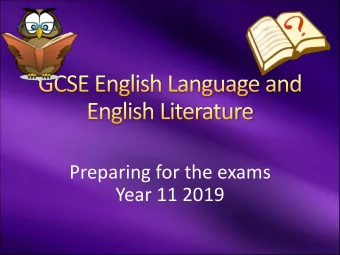Preparing for the exams  Year 11 2019  English Language and English Literature are two  completely