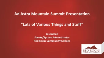 Ad Astra Mountain Summit Presentation  Lots of Various Things and Stuff  Jason Hall