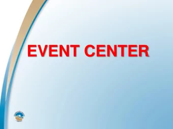 EVENT CENTER  EAST-WEST ORIENTATION PREFERRED  EAST-WEST ORIENTATION PREFERRED  EAST-WEST