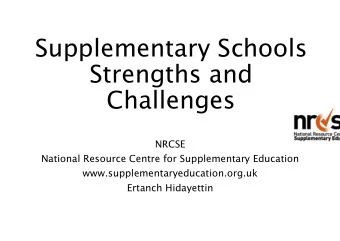 Supplementary Schools   Strengths and  Challenges  NRCSE  National Resource Centre for