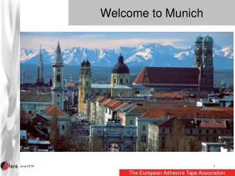 Welcome to Munich  June 2018  1  The European Adhesive Tape Association 1 st Afera Global Adhesive