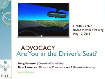 Are You in the Drivers Seat? Doug Paterson | Director of State Policy Dana Lawrence | Director