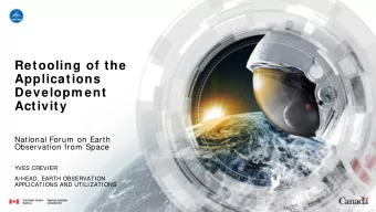 Retooling of the  Applications  Developm ent  Activity  National Forum on Earth  Observation from