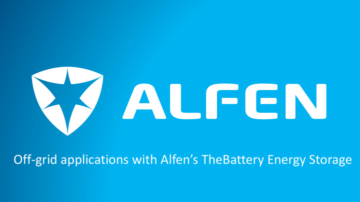 off grid applications with alfen s thebattery energy