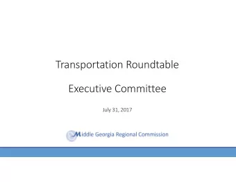 Transportation Roundtable  Executive Committee  July 31, 2017  GDOT PROJECTS  WITH UNFUNDED PHASES