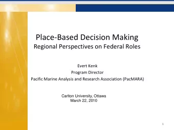 Place  Based Decision Making Regional Perspectives on Federal Roles Evert Kenk Program Director