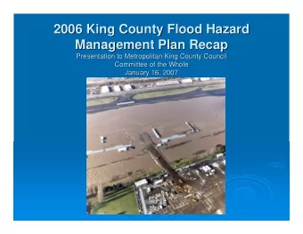2006 King County Flood Hazard  2006 King County Flood Hazard  Management Plan Recap  Management