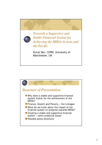 Structure of Presentation  Why does a stable and supportive financial  system matter for the