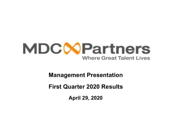 Management Presentation  First Quarter 2020 Results  April 29, 2020  FORWARD LOOKING STATEMENTS