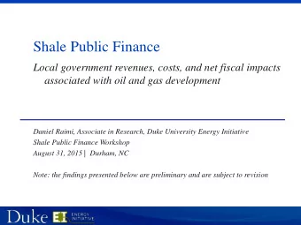 Shale Public Finance  Local government revenues, costs, and net fiscal impacts  associated with oil