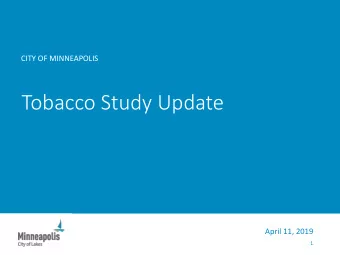 Tobacco Study Update  April 11, 2019  1  Tobacco S  o Shop  op M  Morator  orium  Menthol