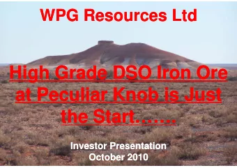 High Grade DSO Iron Ore  High Grade DSO Iron Ore  at Peculiar Knob is Just  at Peculiar Knob is