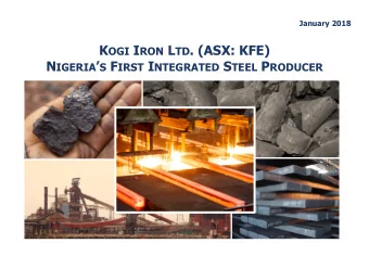 K OGI I RON L TD . (ASX: KFE) N IGERIA  S F IRST I NTEGRATED S TEEL P RODUCER D ISCLAIMER