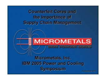 Counterfeit Cores and  Counterfeit Cores and  the Importance of  the Importance of  Supply Chain