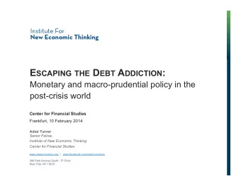 post-crisis world  Center for Financial Studies Frankfurt, 10 February 2014   Adair Turner