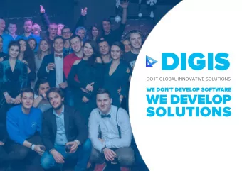 DIGIS  DO IT GLOBAL INNOVATIVE SOLUTIONS  WE DONT DEVELOP SOFTWARE  WE DEVELOP  SOLUTIONS