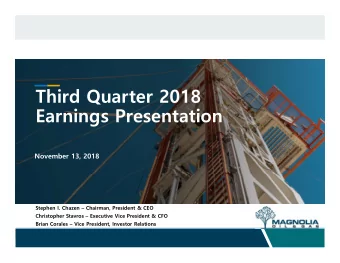 Third Quarter 2018  Earnings Presentation  November 13, 2018  Stephen I. Chazen  Chairman,