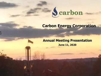Carbon Energy Corporation  Annual Meeting Presentation  June 11, 2020  1  IMPORT  RTAN  ANT  T DISC