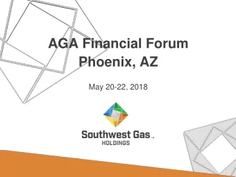 AGA Financial Forum  Phoenix, AZ  May 20-22, 2018  Safe Harbor Statement  This presentation