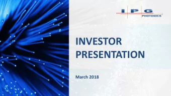 INVESTOR  PRESENTATION  March 2018  Safe Harbor Statement  The statements in this presentation that