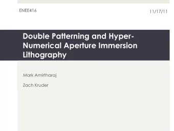 Lithography  Mark Amirtharaj  Zach Kruder  Double Patterning Lithography  Introduction